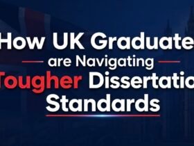 How UK Graduates are Navigating Tougher Dissertation Standards 