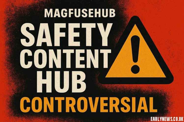Magfusehub.com: Features, Safety, Content Hub & Controversial Updates