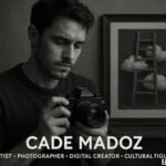 Cade Madoz: Rising Star, Artist, Photographer & Digital Phenomenon