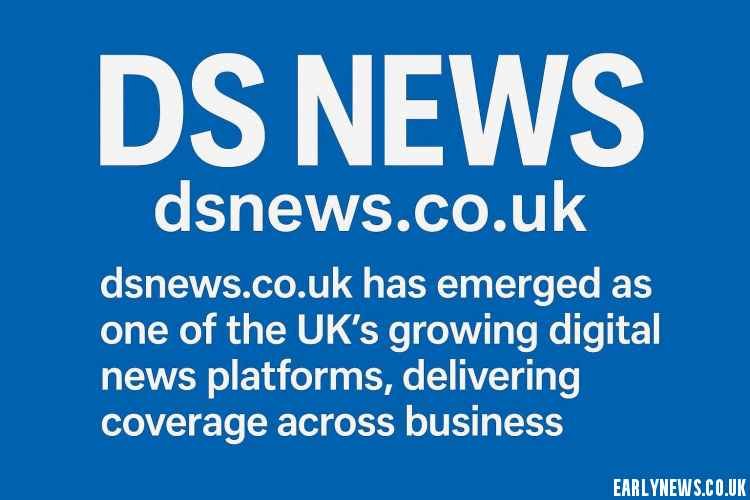 DS News (dsnews.co.uk): The UK’s Rising Digital & Tech News Platform