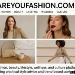 AreYouFashion: Fashion, Lifestyle & Culture Platform Taking