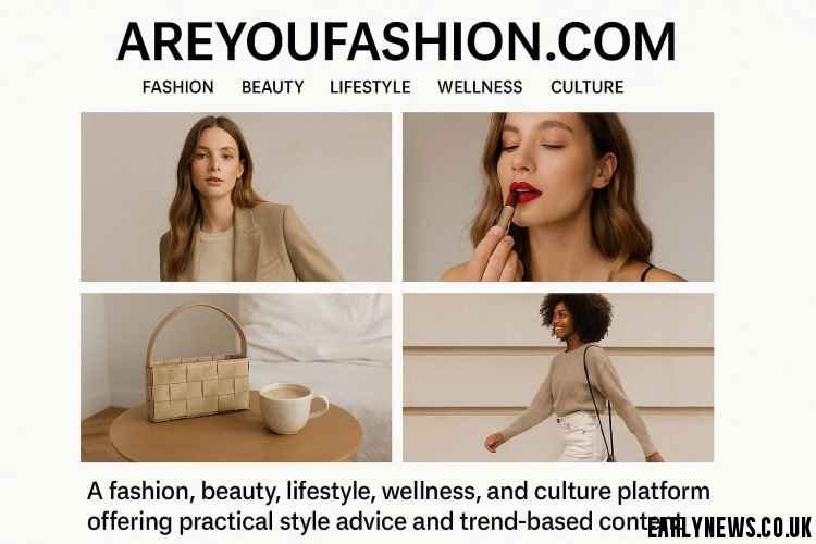 AreYouFashion: Fashion, Lifestyle & Culture Platform Taking